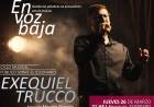 Vuelve “En voz baja al Teatrillo”: este jueves Exequiel Trucco
