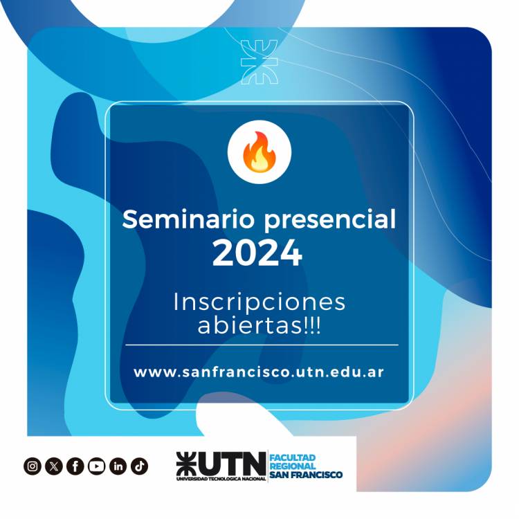 Inscripciones abiertas al Seminario Presencial 2024 de UTN San Francisco