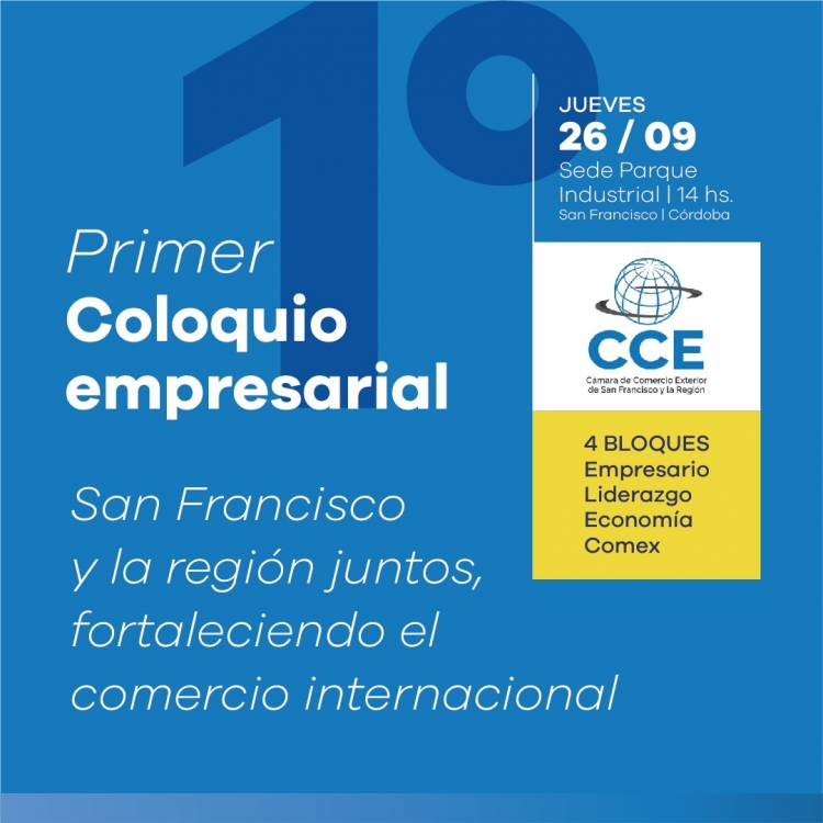 San Francisco tendrá el Primer Coloquio Empresarial vinculado al comercio exterior