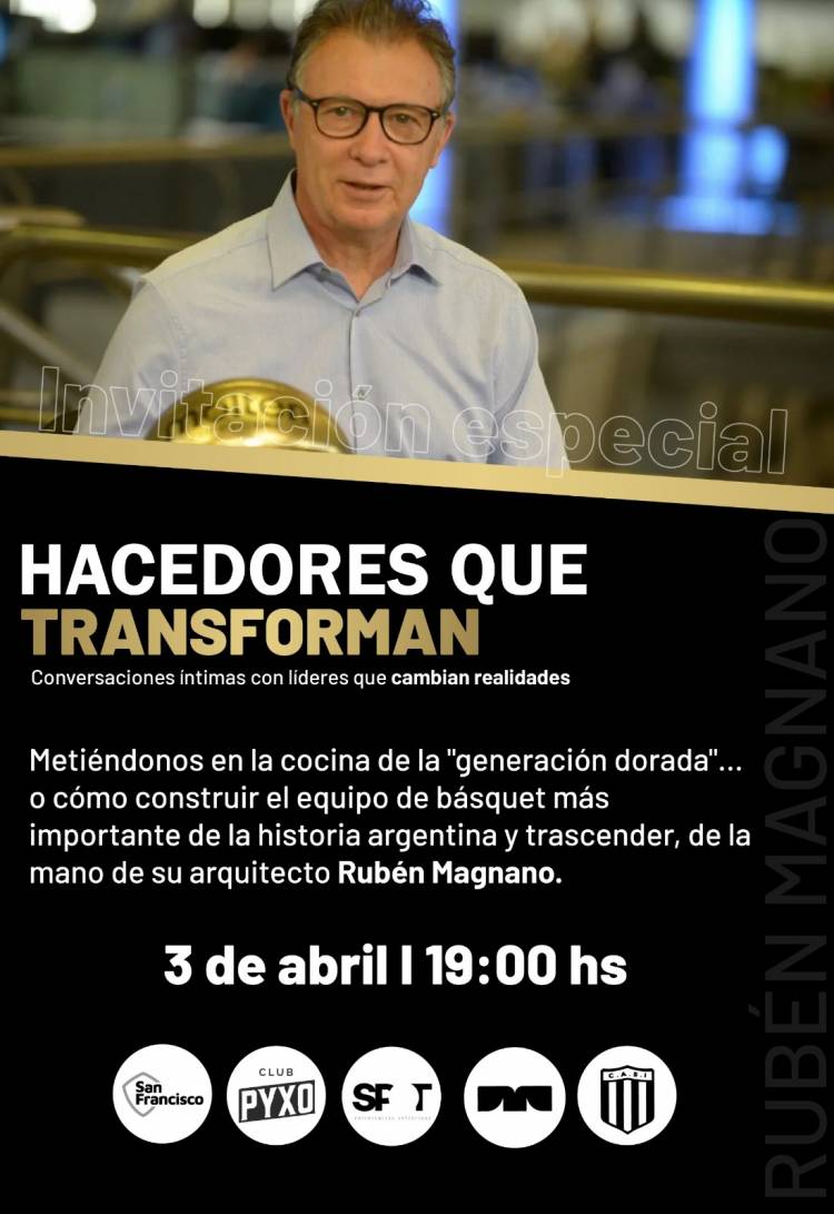“Hacedores que transforman”, conversaciones intimas con líderes que cambian realidades: próximo 3 de abril Rubén Magnano en el Nuevo Teatrillo