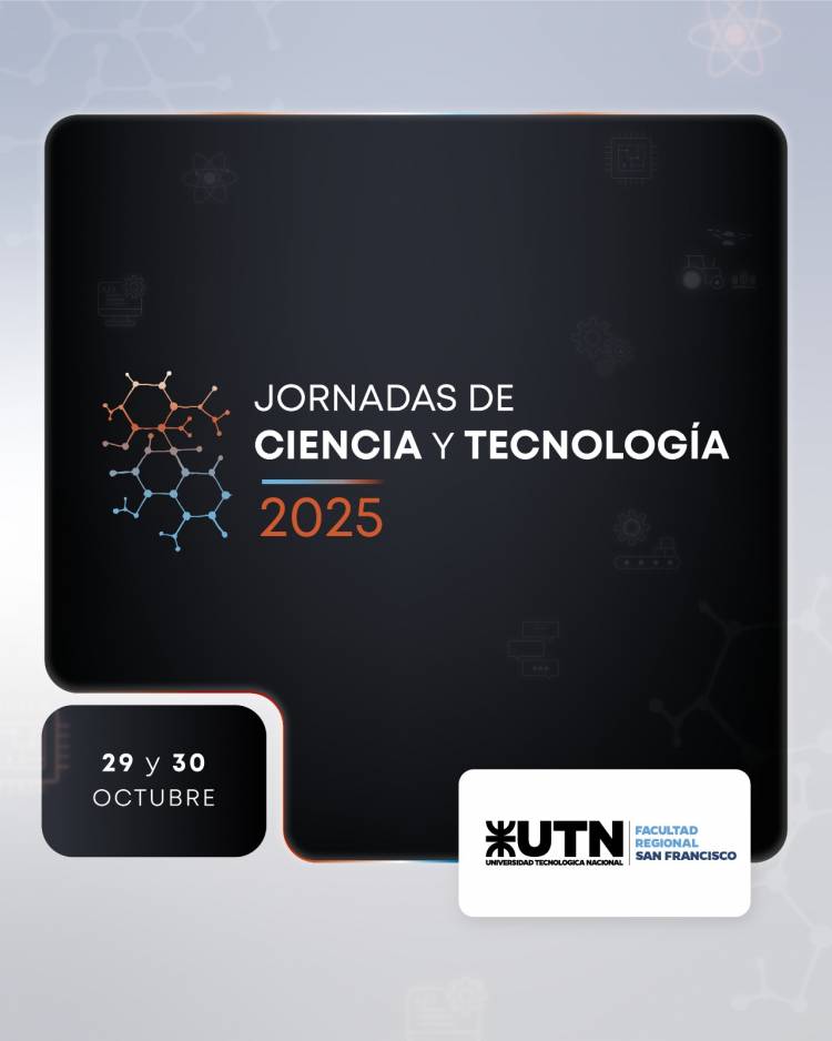 El miércoles 29 empiezan las Jornadas de Ciencia y Tecnología 2025 en UTN San Francisco